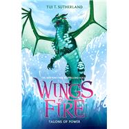 Talons of Power (Wings of Fire, Book 9) by Sutherland, Tui T., 9780545685405