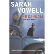 Take the Cannoli Stories From the New World by Vowell, Sarah, 9780743205405