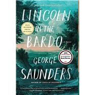 Lincoln in the Bardo A Novel by Saunders, George, 9780812985405