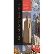 AIA Guide to the Twin Cities by Millett, Larry, 9780873515405