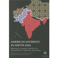 American Interests in South Asia by Burns, Nicholas; Price, Jonathon; Nye, Joseph S.; Scowcroft, Brent, 9780898435405