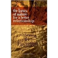 The Laws of Nature for a Better Relationship by Walker, Christopher, 9781425175405
