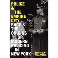 Police and the Empire City by Guariglia, Matthew, 9781478025405
