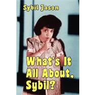 What's It All About, Sybil?: The Sybil Jason International Fan Club by Jason, Sybil, 9781593935405