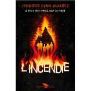 L'Incendie by Jennifer Lynn Alvarez, 9782226465405