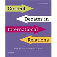 Current Debates in International Relations by Shiraev, Eric; Zubok, Vladislav, 9780190855406