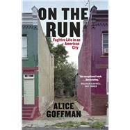 On the Run by Goffman, Alice, 9780226275406