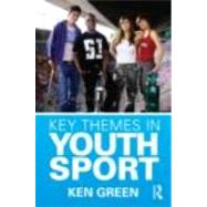 Key Themes in Youth Sport by Green; Ken, 9780415435406