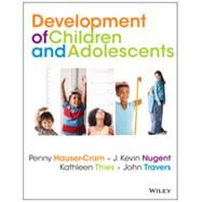 The Development of Children and Adolescents An Applied Perspective by Hauser-Cram, Penny; Nugent, J. Kevin; Thies, Kathleen; Travers, John F., 9780470405406