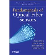 Fundamentals of Optical Fiber Sensors by Fang, Zujie; Chin, Ken; Qu, Ronghui; Cai, Haiwen; Chang, Kai, 9780470575406