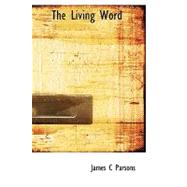 The Living Word by Parsons, James C., 9780554725406