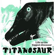 Titanosaur Life as the biggest dinosaur by Mackintosh, David, 9780565095406