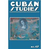 Cuban Studies by De LA Fuente, Alejandro; Guerra, Lillian; Yero, Cary Aileen Garcia, 9780822945406