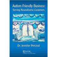 Autism Friendly Business by Jennifer Percival, 9781003185406
