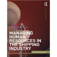 Managing Human Resources in the Shipping Industry by Fei; Jiangang, 9781138825406