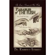 Parables of the Flesh : The Lover's Pursuit of His Bride by Schmidt, Mary; Sharp, Kim, 9781441525406