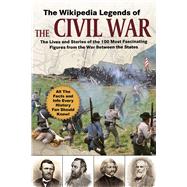 The Wikipedia Legends of the Civil War by Wikipedia, 9781510755406