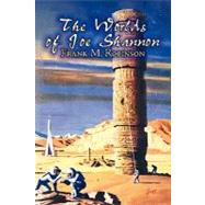 The Worlds of Joe Shannon by Robinson, Frank M., 9781606645406