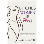 Bitches Women & Hoes by Seay, James E., 9798350975406