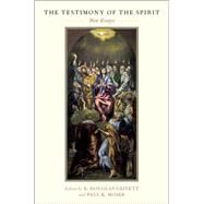 The Testimony of the Spirit New Essays by Geivett, R. Douglas; Moser, Paul K., 9780190225407