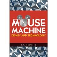 The Mouse Machine by Telotte, J. P., 9780252075407