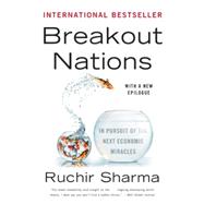 Breakout Nations In Pursuit of the Next Economic Miracles by Sharma, Ruchir, 9780393345407
