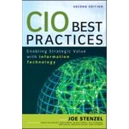 CIO Best Practices Enabling Strategic Value With Information Technology by Stenzel, Joe; Cokins, Gary; Schubert, Karl D.; Hugos, Michael H.; Betancourt, Randy; Farrell, Alyssa; Flemming, Bill; Hujsak, Jonathan, 9780470635407