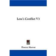 Love's Conflict V3 by Marryat, Florence, 9780548325407