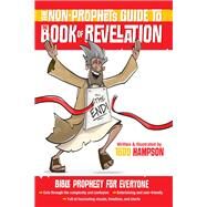 The Non-prophet's Guide to the Book of Revelation by Hampson, Todd, 9780736975407