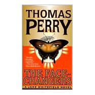 The Face-Changers by PERRY, THOMAS, 9780804115407