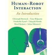Human-robot Interaction by Bartneck, Christoph; Belpaeme, Tony; Eyssel, Friederike; Kanda, Takayuki; Keijsers, Merel, 9781108735407