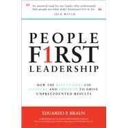 People First Leadership: How the Best Leaders Use Culture and Emotion to Drive Unprecedented Results by Braun, Eduardo, 9781259835407