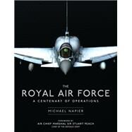 The Royal Air Force by Napier, Michael; Peach, Stuart, Sir, 9781472825407