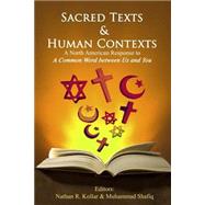 Sacred Texts & Human Contexts by Kollar, Nathan R.; Shafiq, Muhammad, 9781500845407