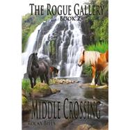 Middle Crossing by Bills, Rocky; Bills, Roxanne; Gray, Melissa, 9781501075407
