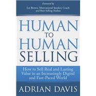 Human to Human Selling by Davis, Adrian; Brown, Les, 9781614485407