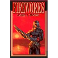 Fireworks by Moore, James A., 9781892065407