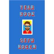 Yearbook by Rogen, Seth, 9781984825407