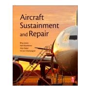 Aircraft Sustainment and Repair by Jones, Rhys; Baker, Alan; Matthews, Neil; Champagne, Victor, 9780081005408