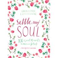 Settle My Soul by Ehman, Karen; Schwenk, Ruth, 9780310095408
