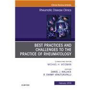 Best Practices and Challenges to the Practice of Rheumatology, an Issue of Rheumatic Disease Clinics of North America by Wallace, Daniel J.; Venuturupalli, Swamy, 9780323655408