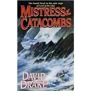 Mistress of the Catacombs The fourth book in the epic saga of 'Lord of the Isles' by Drake, David, 9780812575408