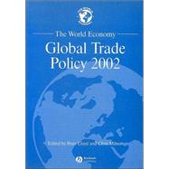 The World Economy Global Trade Policy 2002 by Lloyd, Peter; Milner, Chris, 9781405105408