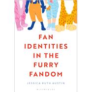 Fan Identities in the Furry Fandom by Jessica Ruth Austin, 9781501375408