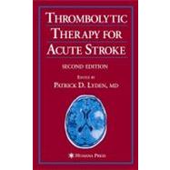 Thrombolytic Therapy for Acute Stroke by Lyden, Patrick D., M.D., 9781617375408