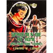 Spacemen Die at Home and Four More Stories by Edward W. Ludwig, 9783989735408