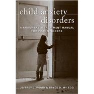 Child Anxiety Disorders Cl by Wood,Jeffrey J., 9780393705409