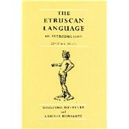 The Etruscan language An Introduction by Bonfante, Giuliano; Bonfante, Larissa, 9780719055409