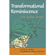 Transformational Reminiscence by Kunz, John A., 9780826115409