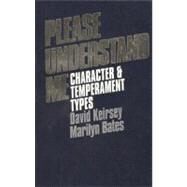 Please Understand Me : Character and Temperament Types by Keirsey, David; Bates, Marilyn, 9780960695409